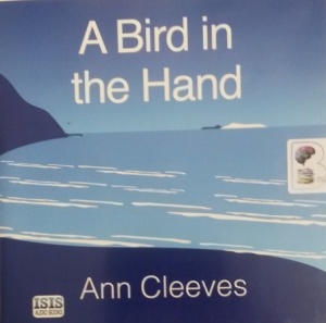 A Bird in the Hand written by Ann Cleeves performed by Sean Barrett on Audio CD (Unabridged)